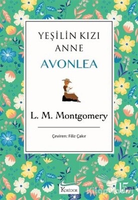 Yeşilin Kızı Anne Avonlea (Yeşil Kapak) - Koridor Yayıncılık