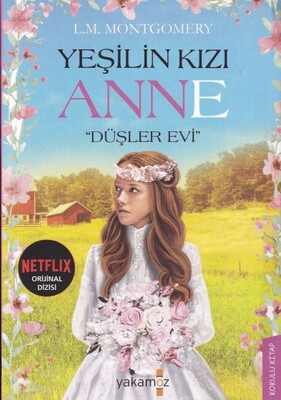 Yeşilin Kızı Anne - Düşler Evi - Yakamoz Yayınları