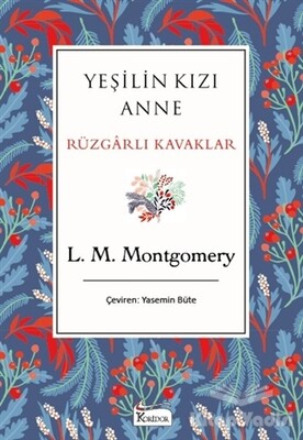 Yeşilin Kızı Anne Rüzgarlı Kavaklar - Koridor Yayıncılık