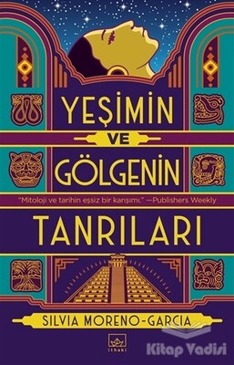 Yeşimin ve Gölgenin Tanrıları - İthaki Yayınları