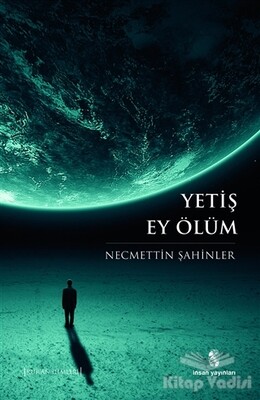 Yetiş Ey Ölüm - İnsan Yayınları