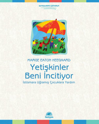 Yetişkinler Beni İncitiyor - İletişim Yayınları