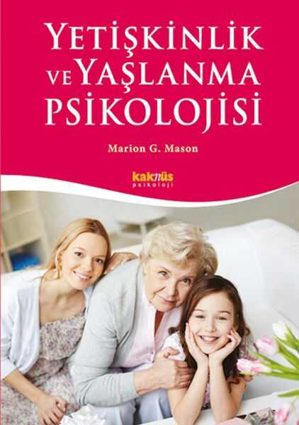 Kaknüs Yayınları - Yetişkinlik ve Yaşlanma Psikolojisi