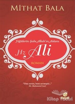 Yiğitlerin Şahı, Allah'ın Aslanı Hz. Ali - Hayat Yayınları