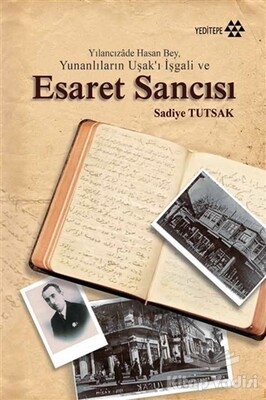 Yılancızade Hasan Bey, Yunanlıların Uşak’ı İşgali ve Esaret Sancısı - Yeditepe Yayınevi