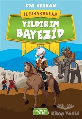 Yıldırım Bayezid - İz Bırakanlar - Yediveren Çocuk