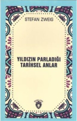 Yıldızın Parladığı Tarihsel Anlar - Dorlion Yayınları