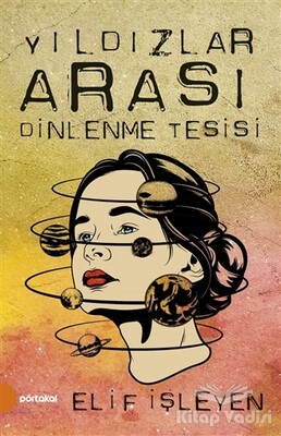 Yıldızlar Arası Dinlenme Tesisi - Portakal Kitap