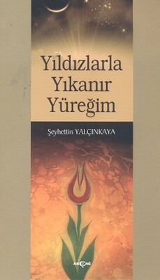 Yıldızlarla Yıkanır Yüreğim - Akçağ Yayınları