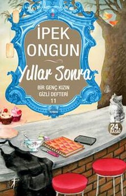 Yıllar Sonra - Bir Genç Kızın Gizli Defteri 11 - Artemis Yayınları