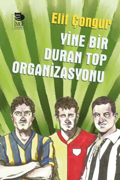 İmge Kitabevi Yayınları - Yine Bir Duran Top Organizasyonu
