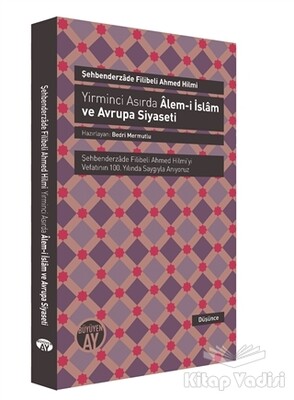 Yirminci Asırda Alem-i İslam ve Avrupa Siyaseti - Büyüyen Ay Yayınları