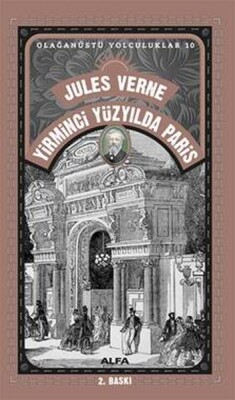 Yirminci Yüzyılda Paris - Olağanüstü Yolculuklar 10 - Alfa Yayınları
