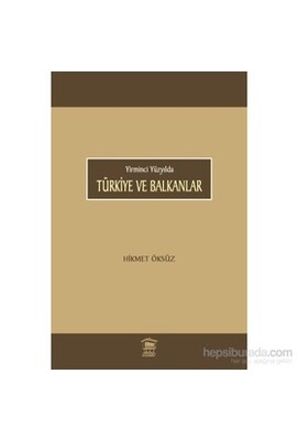 Yirminci Yüzyılda Türkiye ve Balkanlar - Serander Yayınları