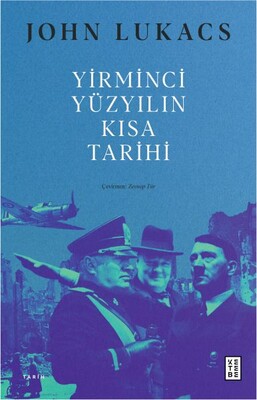 Yirminci Yüzyılın Kısa Tarihi - Ketebe Yayınları