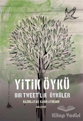 Yitik Öykü - Bir Tweet'lik Öyküler - Yitik Ülke Yayınları