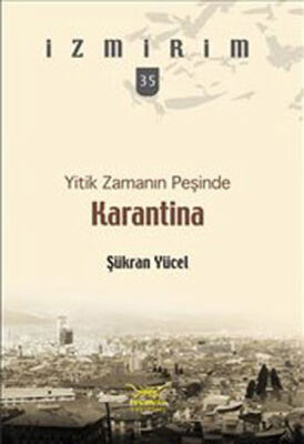 Yitik Zamanın Peşinde: Karantina / İzmirim - 35 - 1