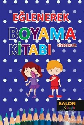 Yiyecekler - Eğlenerek Boyama Kitabı - 1