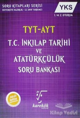 YKS 1. ve 2. Oturum TYT-AYT T.C. İnkılap Tarihi ve Atatürkçülük Soru Bankası - Karekök Yayıncılık