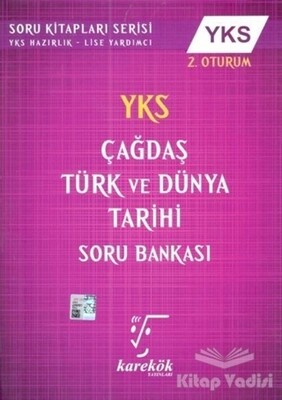 YKS 2.Oturum Çağdaş Türk ve Dünya Tarihi Soru Bankası - Karekök Yayıncılık