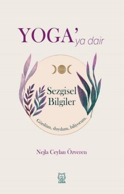 Yoga'ya Dair Sezgisel Bilgiler - Luna Yayınları