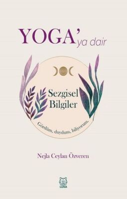 Yoga'ya Dair Sezgisel Bilgiler - 1