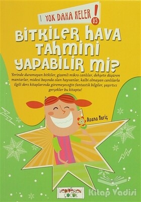 Yok Daha Neler! 5 : Bitkiler Hava Tahmini Yapabilir mi? - Yediveren Çocuk