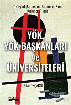 YÖK, YÖK Başkanları ve Üniversiteleri - Ütopya Yayınevi