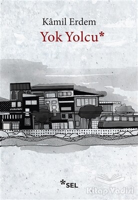 Yok Yolcu - Sel Yayınları