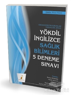 YÖKDİL İngilizce Sağlık Bilimleri 5 Deneme Sınavı - Pelikan Yayıncılık