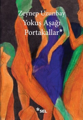 Yokuş Aşağı Portakallar - Sel Yayınları