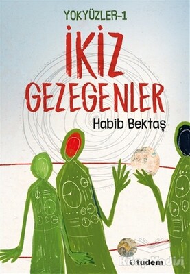 Yokyüzler 1 - İkiz Gezegenler - Tudem Yayınları