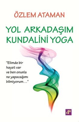 Yol Arkadaşım Kundalini Yoga - Aura Kitapları