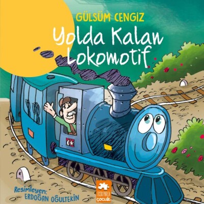 Yolda Kalan Lokomotif - Eksik Parça Yayınları
