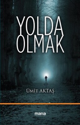 Yolda Olmak - Mana Yayınları