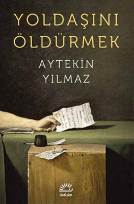 Yoldaşını Öldürmek - İletişim Yayınları