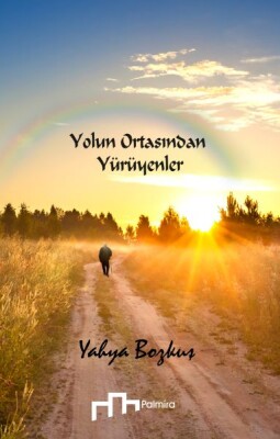 Yolun Ortasından Yürüyenler - Palmira Yayınları