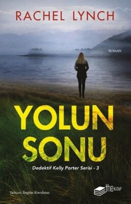 Yolun Sonu - Dedektif Kelly Porter Serisi 3 - The Kitap