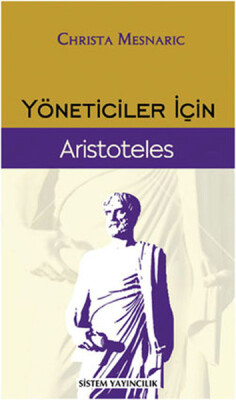 Yöneticiler İçin Aristoteles - Sistem Yayıncılık