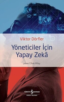 Yöneticiler için Yapay Zeka - İş Bankası Kültür Yayınları
