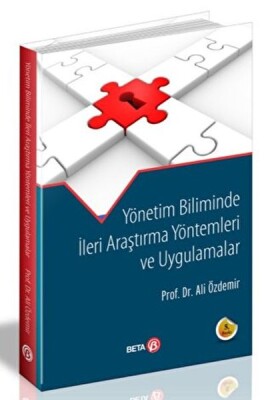 Yönetim Biliminde İleri Araştırma Yöntemleri ve Uygulamalar - Beta Basım Yayım