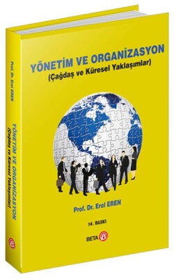 Yönetim ve Organizasyon (Çağdaş ve Küresel Yaklaşımlar) - Beta Basım Yayım