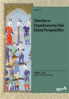 Yönetim ve Organizasyona Dair İslami Perspektifler - Albaraka Yayınları