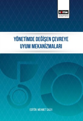 Yönetimde Değişen Çevreye Uyum Mekanizmaları - Eğitim Yayınevi