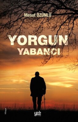 Yorgun Yabancı - Yade Yayınları