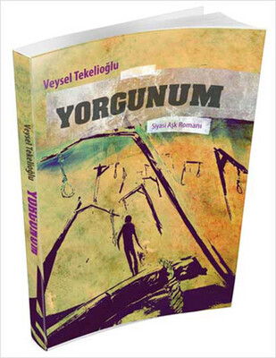 Yorgunum - Akçağ Yayınları