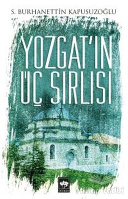 Yozgat'ın Üç Sırlısı - 1