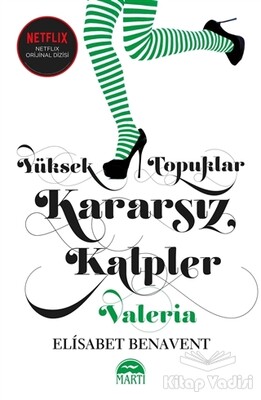 Yüksek Topuklar Kararsız Kalpler - Martı Yayınları