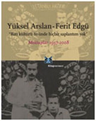 Yüksel Arslan - Ferit Edgü Mektuplar 1957-2008 - Kitap Yayınevi