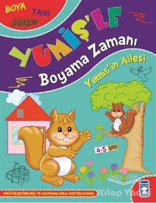 Yumişin Ailesi - Yumiş'le Boyama Zamanı - Timaş Çocuk